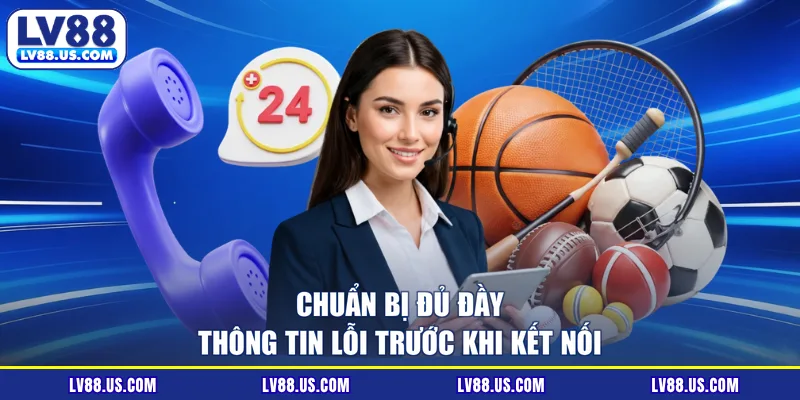 Chuẩn bị đủ đầy thông tin lỗi trước khi kết nối