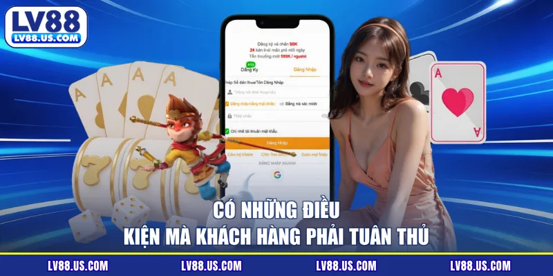 Có những điều kiện mà khách hàng phải tuân thủ