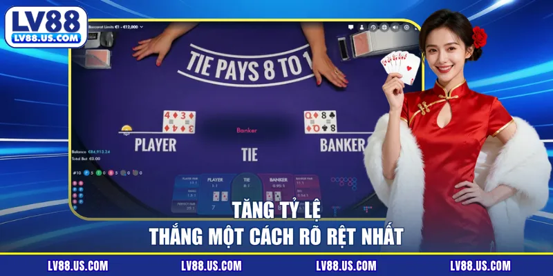 Tăng tỷ lệ thắng một cách rõ rệt nhất